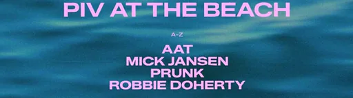 PIV AT THE BEACH w/ PRUNK, ROBBIE DOHERTY & MORE · Colorado Charlie, Den Haag · vr 28 aug 2026