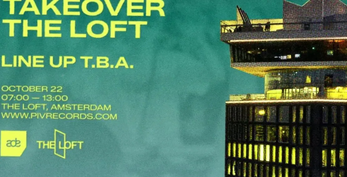 PIV Tower Takeover | Loft · The Loft Amsterdam, Amsterdam · Thu, 22 Oct 2026