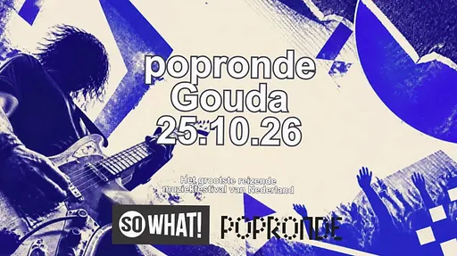 Popronde · So What!, Gouda · zo 25 okt 2026