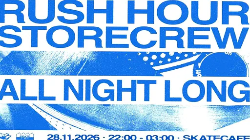 RUSH HOUR STORE CREW ALL NIGHT LONG · Skatecafe, Amsterdam · za 28 nov 2026