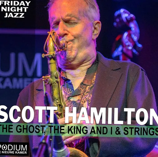 SCOTT HAMILTON & THE GHOST, THE KING AND I · Leonardo Royal Hotel Promenade, Den Haag · vr 6 nov 2026
