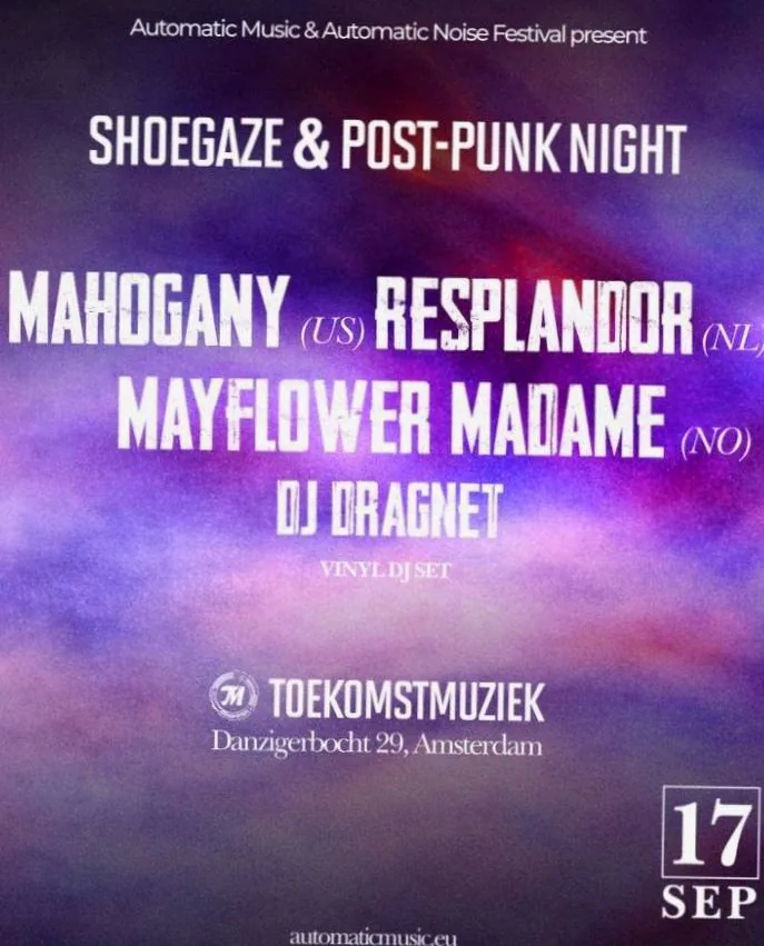 SHOEGAZE and POST-PUNK NIGHT - Mahogany (US) + Resplandor (NL) + Mayflower Madame (NO) + DJ Dragnet · Toekomstmuziek, Amsterdam · do 17 sep 2026