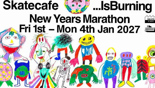 Skatecafe ...IsBurning - New Year's Marathon · Skatecafe, Amsterdam · vr 1 jan 2027