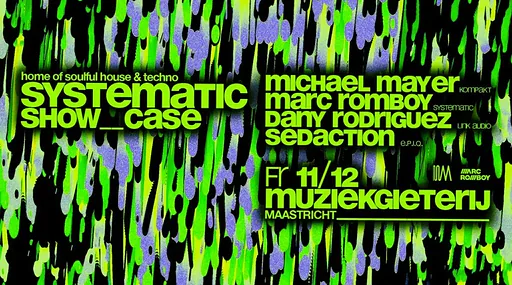 systematic show_case · Muziekgieterij, Maastricht · Fri, 11 Dec 2026