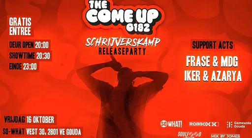 The come up 0182 release party  part2  · So What!, Gouda · vr 16 okt 2026
