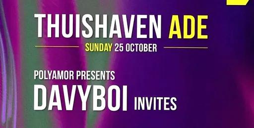 Thuishaven ADE Sunday: Polyamor presents Davyboi invites · Thuishaven festivalterrein, Amsterdam · zo 25 okt 2026