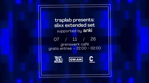 TrapLab Radio presents: Slixx Extended Set · Grenswerk, Venlo · za 7 nov 2026
