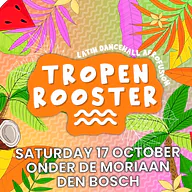 Tropenrooster · Onder de Moriaan, 's-Hertogenbosch · Sat, 17 Oct 2026