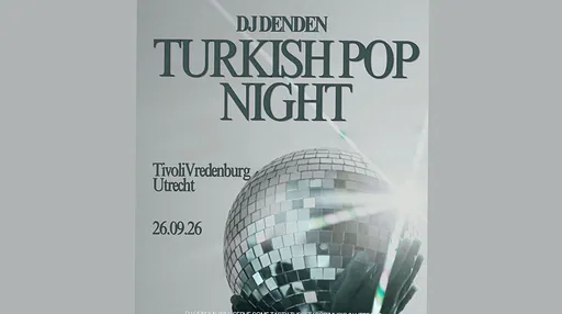 Turkish Pop Night by DJ Denden · TivoliVredenburg, Utrecht · za 26 sep 2026
