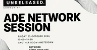 UNRELEASED COMMUNITY- ADE NETWORK SESSIONS · ANOTHER ROOM, Amsterdam · vr 23 okt 2026