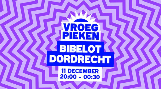 Vroeg Pieken · Bibelot, Dordrecht · vr 11 dec 2026