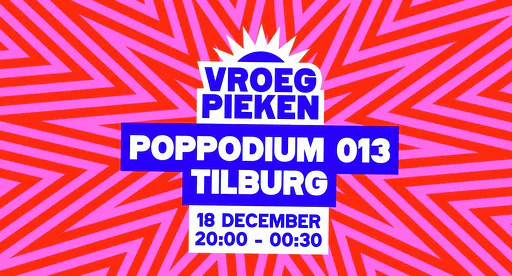 Vroeg Pieken · 013, Tilburg · Fri, 18 Dec 2026